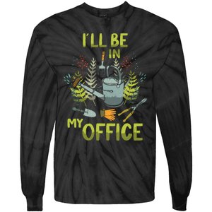 ILl Be In My Office Garden ILl Be In My Office Gardening Tie-Dye Long Sleeve Shirt