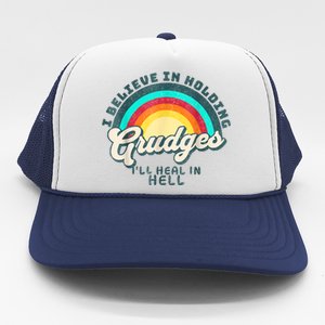 I Believe In Holding Grudges Ill Heal In Hell Heart Rainbow Trucker Hat