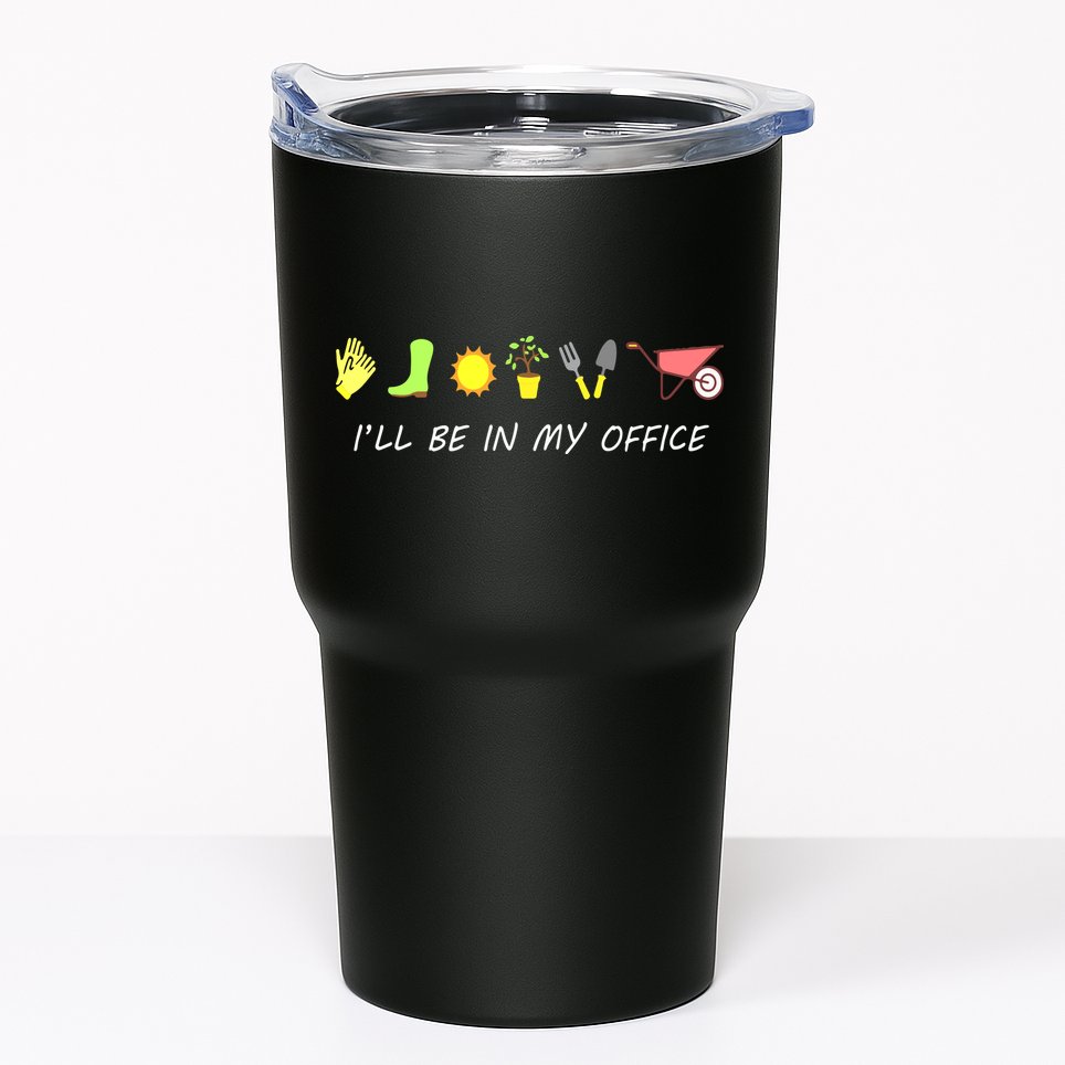 I'll Be In My Office Garden Funny Distressed Gardening Tumbler