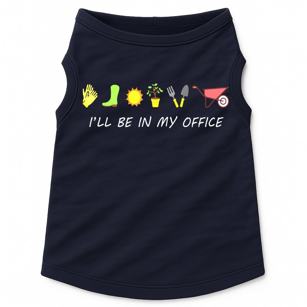 I'll Be In My Office Garden Funny Distressed Gardening Doggie Tank