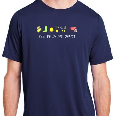 I'll Be In My Office Garden Funny Distressed Gardening Adult ChromaSoft Performance T-Shirt