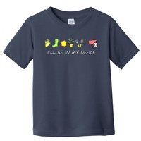 I'll Be In My Office Garden Funny Distressed Gardening Toddler T-Shirt