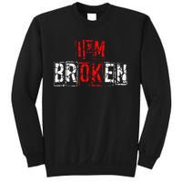 I'M Broken Invisible Illness I'M OK Broken Sweatshirt