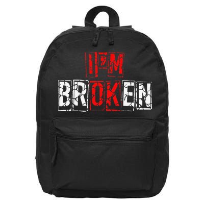I'M Broken Invisible Illness I'M OK Broken 16 in Basic Backpack