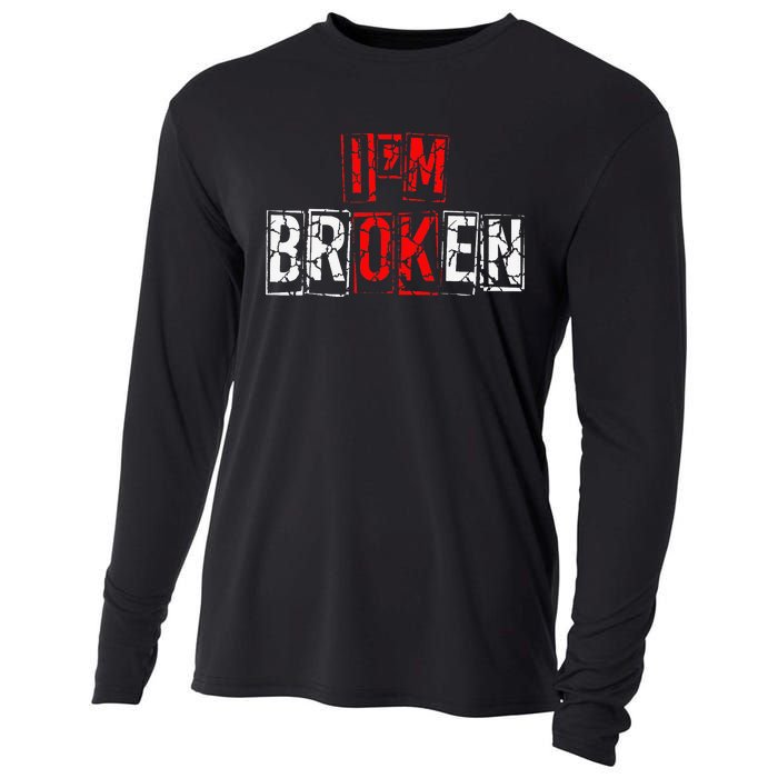 I'M Broken Invisible Illness I'M OK Broken Cooling Performance Long Sleeve Crew