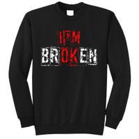 I'M Broken Invisible Illness I'M OK Broken Tall Sweatshirt