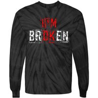 I'M Broken Invisible Illness I'M OK Broken Tie-Dye Long Sleeve Shirt