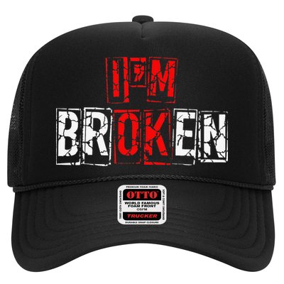 I'M Broken Invisible Illness I'M OK Broken Trucker Hat