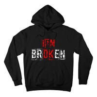 I'M Broken Invisible Illness I'M OK Broken Tall Hoodie