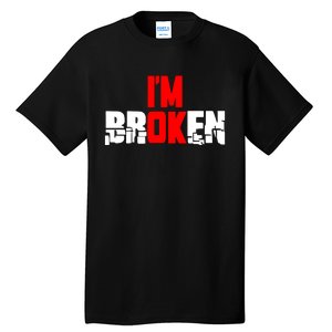 Im Broken Tall T-Shirt