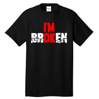 Im Broken Tall T-Shirt