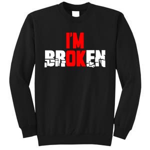 Im Broken Tall Sweatshirt