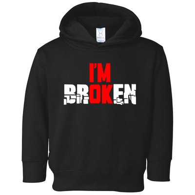 Im Broken Toddler Hoodie