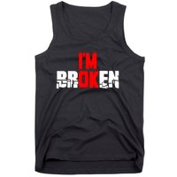 Im Broken Tank Top