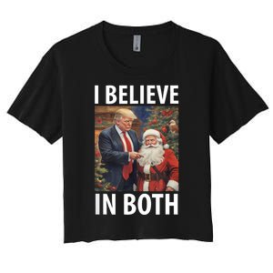 I Believe In Both Trump And Santa Funny Pro Trump Christmas Women's Crop Top Tee