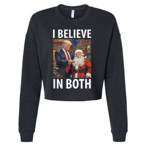 I Believe In Both Trump And Santa Funny Pro Trump Christmas Cropped Pullover Crew