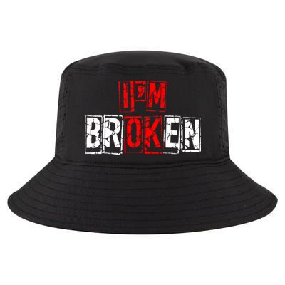 I'M Broken Invisible Illness I'M OK Broken Cool Comfort Performance Bucket Hat