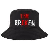 I'M Broken Invisible Illness I'M OK Broken Cool Comfort Performance Bucket Hat