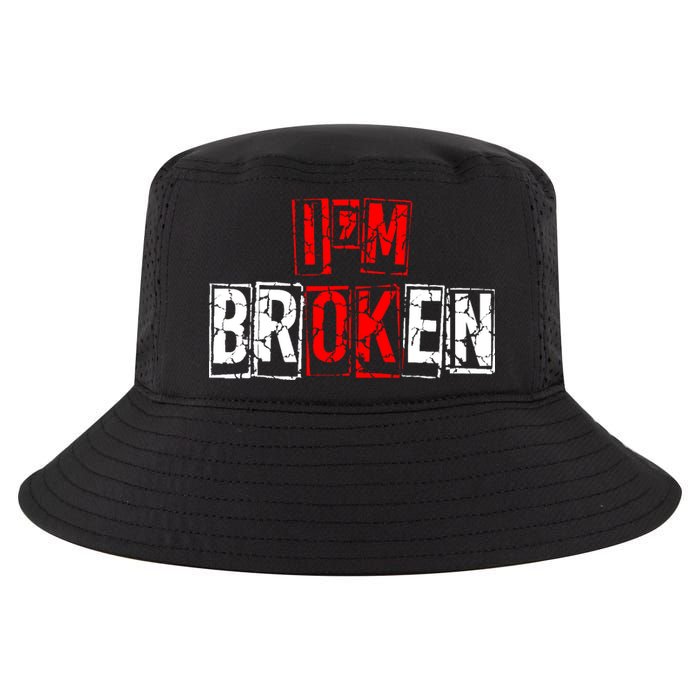 I'M Broken Invisible Illness I'M OK Broken Cool Comfort Performance Bucket Hat