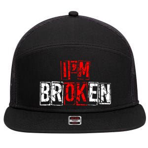 I'M Broken Invisible Illness I'M OK Broken 7 Panel Mesh Trucker Snapback Hat