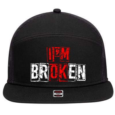 I'M Broken Invisible Illness I'M OK Broken 7 Panel Mesh Trucker Snapback Hat