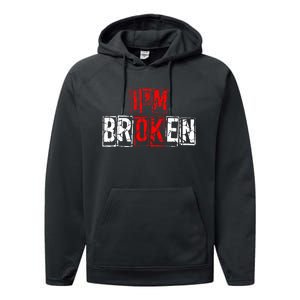 I'M Broken Invisible Illness I'M OK Broken Performance Fleece Hoodie