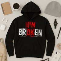 I'M Broken Invisible Illness I'M OK Broken Hoodie