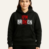 I'M Broken Invisible Illness I'M OK Broken Hoodie