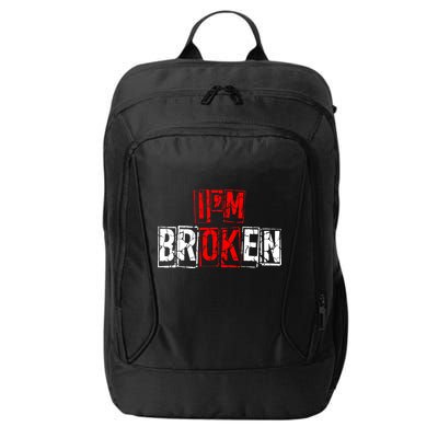 I'M Broken Invisible Illness I'M OK Broken City Backpack