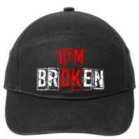 I'M Broken Invisible Illness I'M OK Broken 7-Panel Snapback Hat