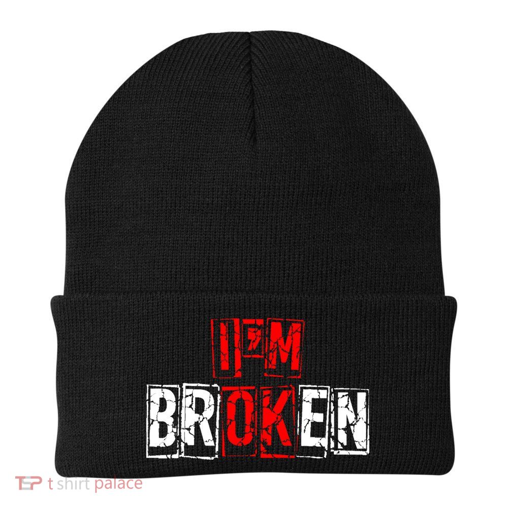 I'M Broken Invisible Illness I'M OK Broken Beanie