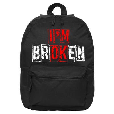 I'M Broken Invisible Illness I'M OK Broken 16 in Basic Backpack