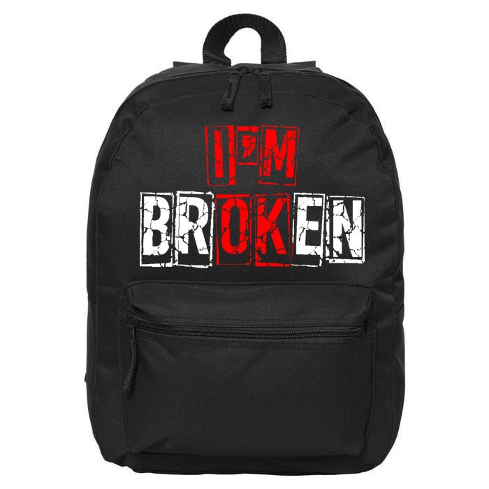 I'M Broken Invisible Illness I'M OK Broken 16 in Basic Backpack