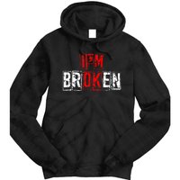 I'M Broken Invisible Illness I'M OK Broken Tie Dye Hoodie