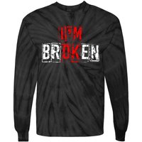 I'M Broken Invisible Illness I'M OK Broken Tie-Dye Long Sleeve Shirt