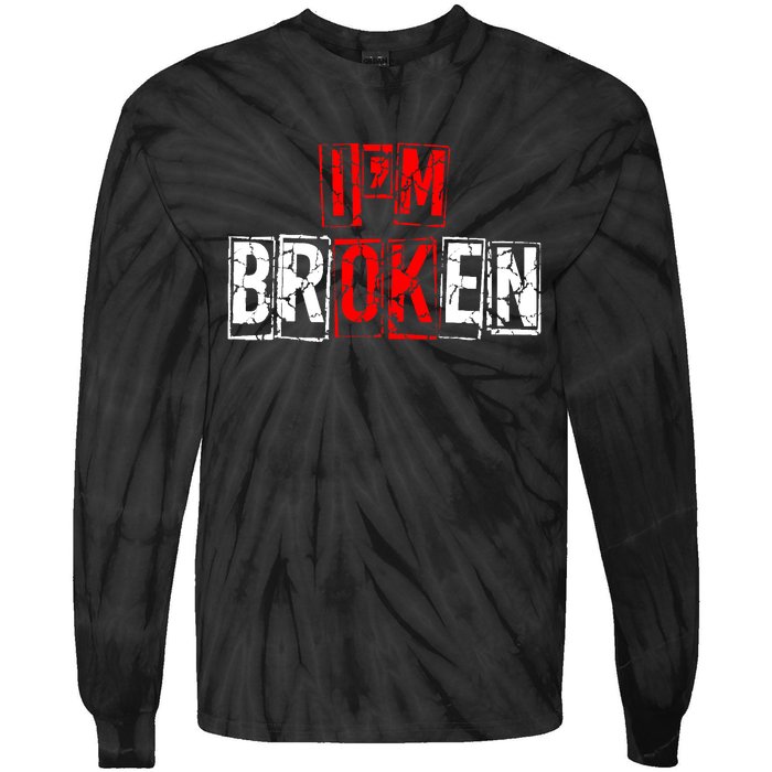 I'M Broken Invisible Illness I'M OK Broken Tie-Dye Long Sleeve Shirt