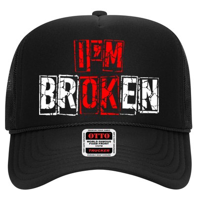 I'M Broken Invisible Illness I'M OK Broken Trucker Hat