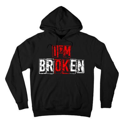I'M Broken Invisible Illness I'M OK Broken Tall Hoodie