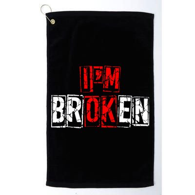 I'M Broken Invisible Illness I'M OK Broken Golf Towel
