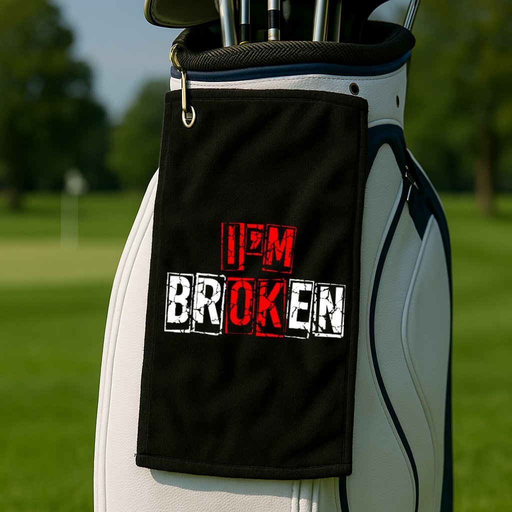 I'M Broken Invisible Illness I'M OK Broken Golf Towel