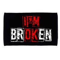 I'M Broken Invisible Illness I'M OK Broken Microfiber Hand Towel