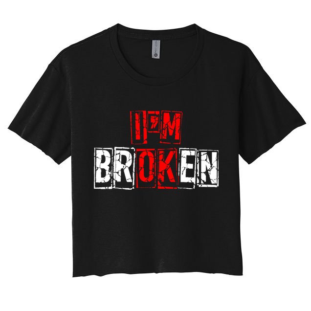 I'M Broken Invisible Illness I'M OK Broken Crop Top