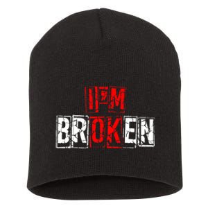 I'M Broken Invisible Illness I'M OK Broken Short Acrylic Beanie