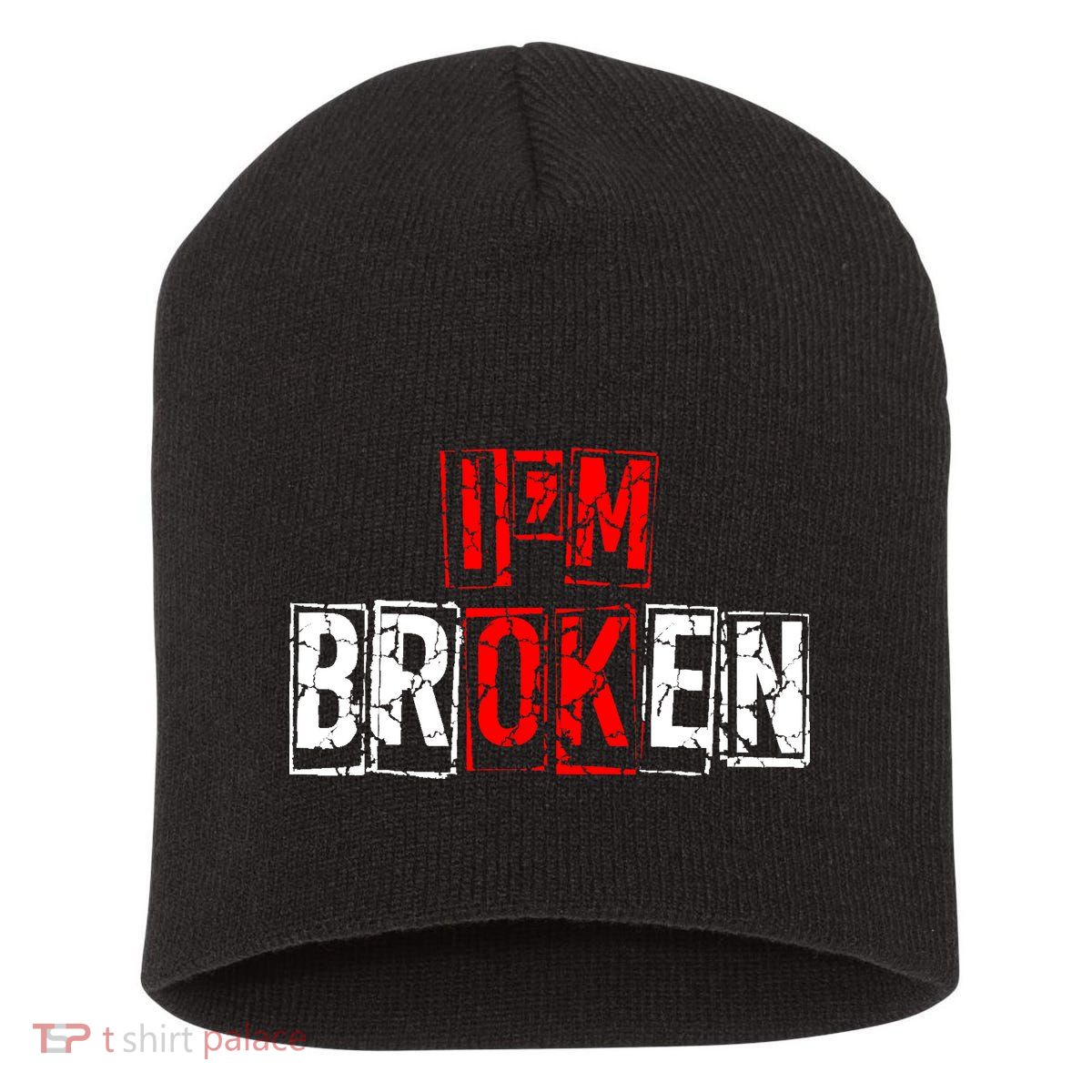I'M Broken Invisible Illness I'M OK Broken Short Acrylic Beanie