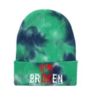 I'M Broken Invisible Illness I'M OK Broken Tie Dye 12in Knit Beanie