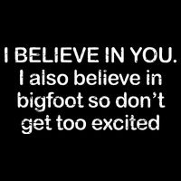 I Believe In You I Also Believe In Bigfoot So Don't Get Too  Wool Snapback Cap
