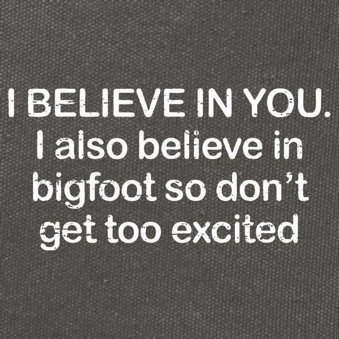 I Believe In You I Also Believe In Bigfoot So Don't Get Too  Cotton Canvas Backpack