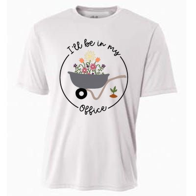 ILl Be In My Office Wheelbarrow Garden Lover Cooling Performance Crew T-Shirt