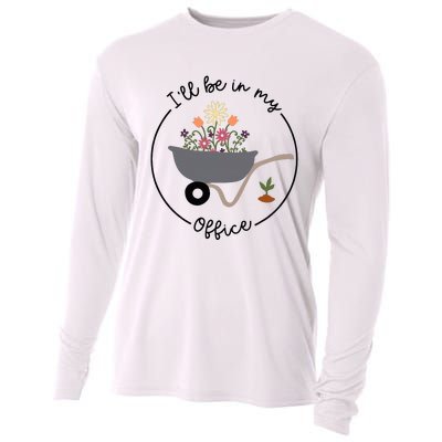 ILl Be In My Office Wheelbarrow Garden Lover Cooling Performance Long Sleeve Crew