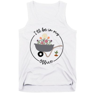 ILl Be In My Office Wheelbarrow Garden Lover Tank Top